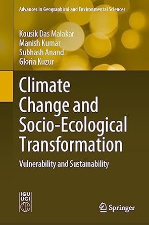 climate change and socio ecological transformation vulnerability and sustainability 1st edition kousik das