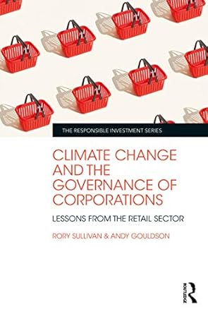 climate change and the governance of corporations lessons from the retail sector 1st edition rory sullivan