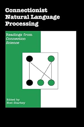 connectionist natural language processing readings from connection science 1st edition noel sharkey