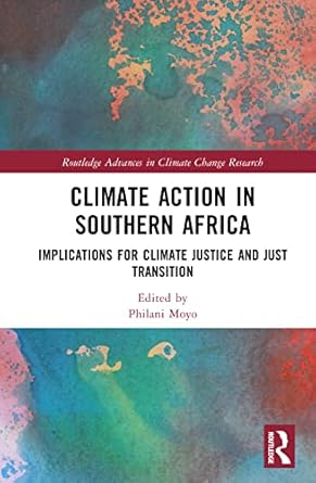 climate action in southern africa implications for climate justice and just transition 1st edition philani