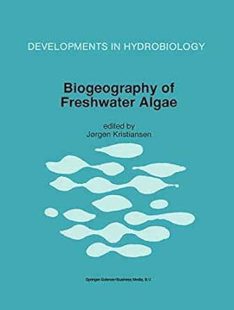 biogeography of freshwater algae 1st edition jorgen kristiansen 9048147565, 978-9048147564