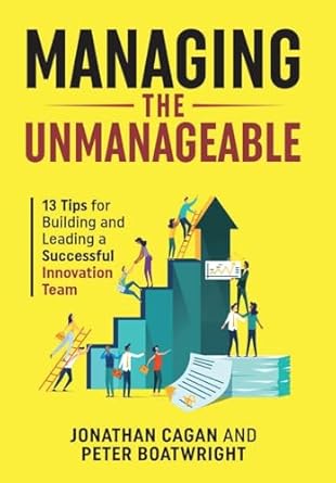 managing the unmanageable 13 tips for building and leading a successful innovation team 1st edition jonathan