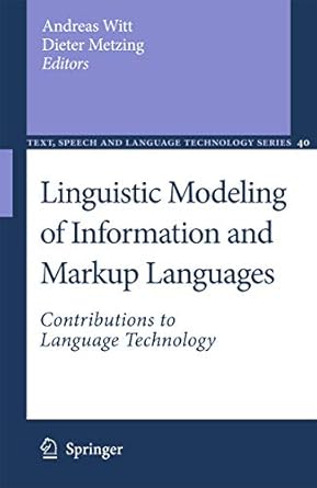 linguistic modeling of information and markup languages contributions to language technology 1st edition