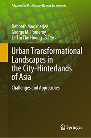 urban transformational landscapes in the city hinterlands of asia challenges and approaches 1st edition