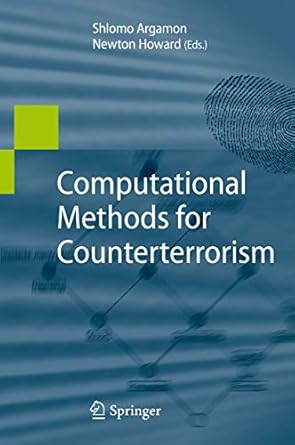 computational methods for counterterrorism 1st edition shlomo argamon ,newton howard 3642011403,