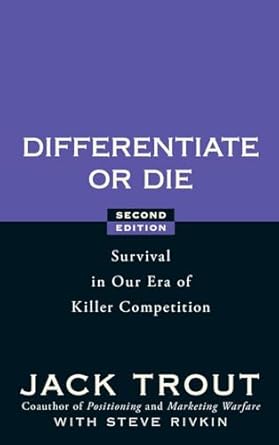 differentiate or die survival in our era of killer competition 1st edition jack trout ,steve rivkin