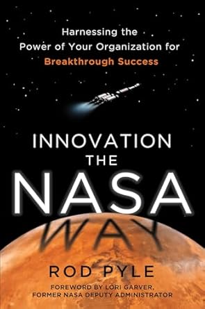 innovation the nasa way harnessing the power of your organization for breakthrough success 1st edition pyle