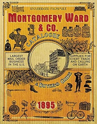 montgomery ward and co catalogue and buyers guide 1895 1st edition montgomery ward co ,nick lyons 1602392382,