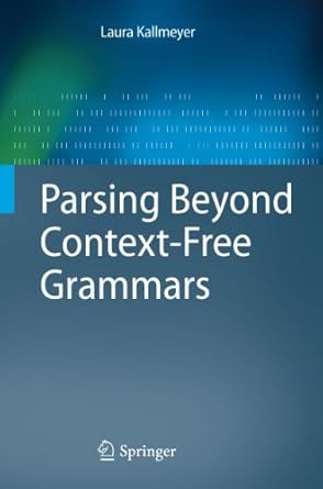 parsing beyond context free grammars 1st edition laura kallmeyer 364214845x, 978-3642148453