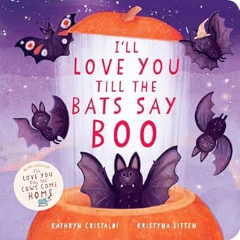 ill love you till the bats say boo 1st edition kathryn cristaldi ,kristyna litten 0063376628, 978-0063376625