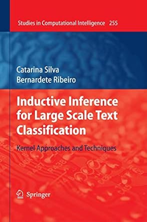 inductive inference for large scale text classification kernel approaches and techniques 1st edition catarina