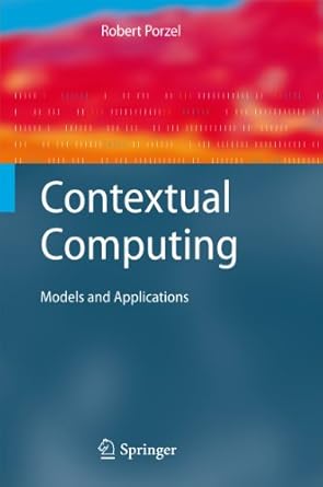 contextual computing models and applications 1st edition robert porzel 3642173950, 978-3642173950