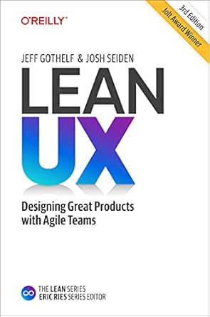 lean ux designing great products with agile teams 1st edition jeff gothelf ,josh seiden 1098116305,