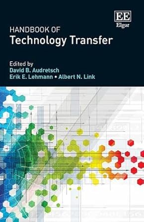 handbook of technology transfer 1st edition david e audretsch ,erik b lehmann ,albert n link 1800374399,