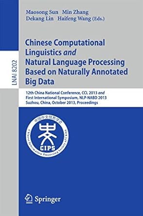 chinese computational linguistics and natural language processing based on naturally annotated big data 12th