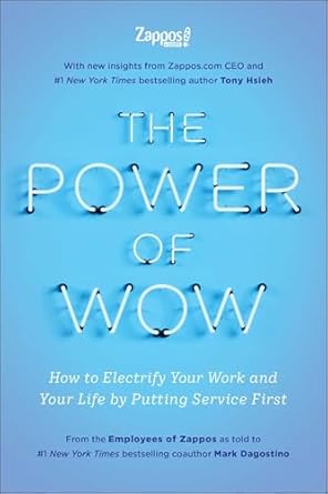the power of wow how to electrify your work and your life by putting service first 1st edition the employees