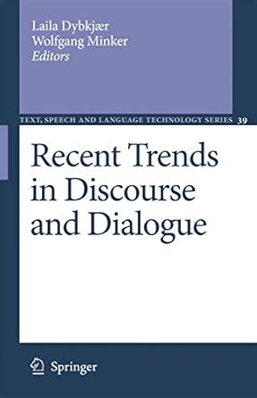 recent trends in discourse and dialogue 1st edition laila dybkjaer ,wolfgang minker 1402068204, 978-1402068201