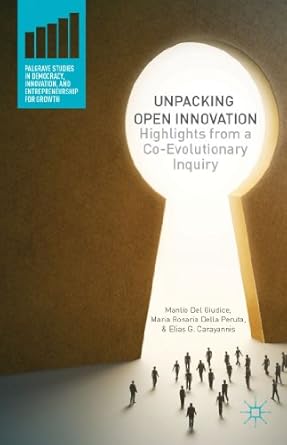 unpacking open innovation highlights from a co evolutionary inquiry 1st edition kenneth a loparo 1137359323,