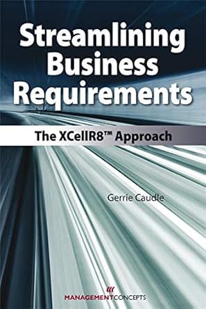 streamlining business requirements the xcellr8 approach 1st edition gerrie caudle 1567262406, 978-1567262407