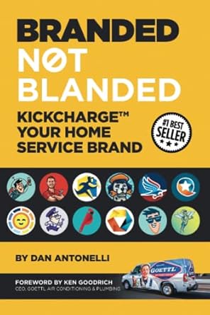 branded not blanded kickcharge your home service brand 1st edition dan antonelli 0988353911, 978-0988353916