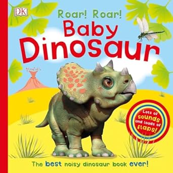 roar roar baby dinosaur the best noisy dinosaur book ever 1st edition dk 1465453903, 978-1465453907