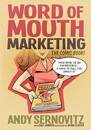 word of mouth marketing the comic book 1st edition andy sernovitz ,cale johnson ,shane clester 0983429022,