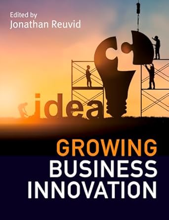 growing business innovation creating marketing and monetising ip 1st edition jonathan reuvid 1787198936,