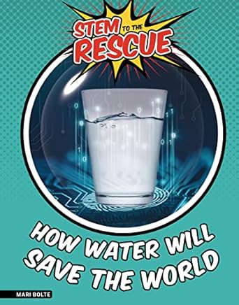 how water will save the world 1st edition mari bolte 1629209473, 978-1629209470
