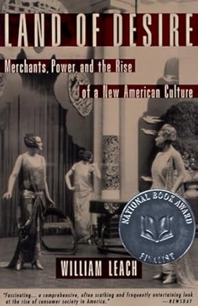 land of desire merchants power and the rise of a new american culture 1st edition william r leach 0679754113,