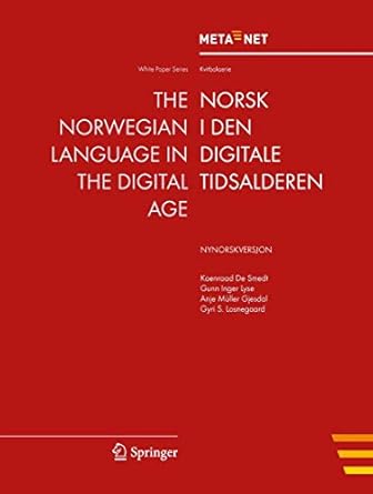 the norwegian language in the digital age nynorskversjon 1st edition georg rehm ,hans uszkoreit 3642314325,