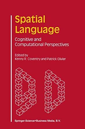 spatial language cognitive and computational perspectives 1st edition kenny r coventry ,p olivier 1402002084,