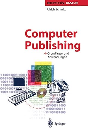 computer publishing grundlagen und anwendungen 1st edition ulrich schmitt 3540603166, 978-3540603160