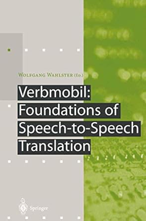 verbmobil foundations of speech to speech translation 1st edition wolfgang wahlster 3540677836, 978-3540677833