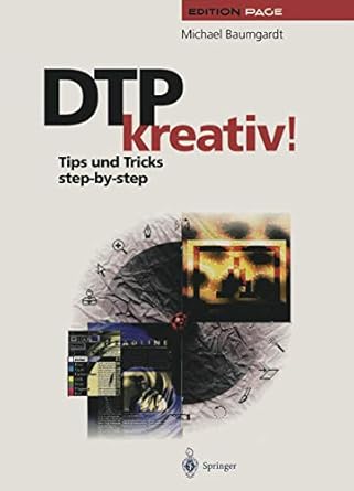 dtp kreativ tips und tricks step by step 1st edition michael baumgardt 3642957412, 978-3642957413