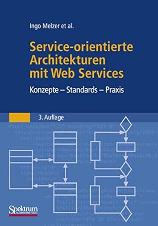 service orientierte architekturen mit web services konzepte standards praxis 1st edition ingo melzer