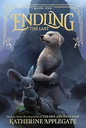 endling #1 the last 1st edition katherine applegate 0062335545, 978-0062335548