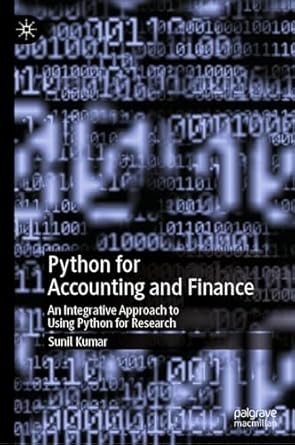 python for accounting and finance an integrative approach to using python for research 1st edition sunil