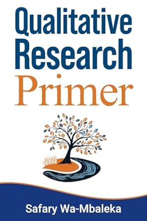 qualitative research primer 1st edition safary wa mbaleka 2158565861, 978-2158565860