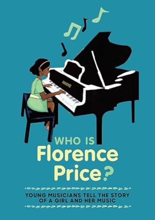 who is florence price 1st edition kaufman music center 1736533401, 978-1736533406