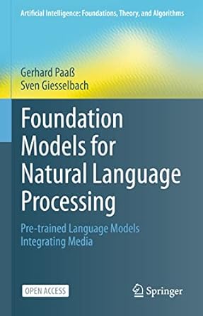 foundation models for natural language processing pre trained language models integrating media 1st edition