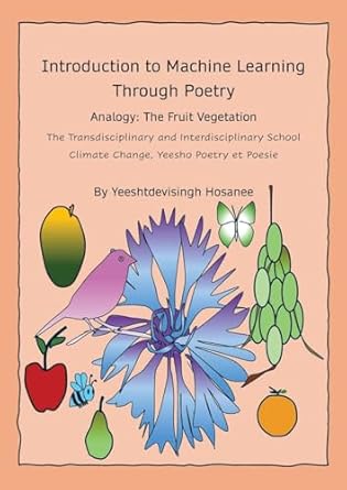 introduction to machine learning through poetry 1st edition yeeshtdevisingh hosanee 1836547358, 978-1836547358