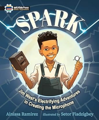 spark jim wests electrifying adventures in creating the microphone 1st edition ainissa ramirez ,setor