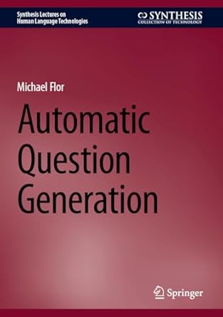automatic question generation 1st edition michael flor 3031920716, 978-3031920714