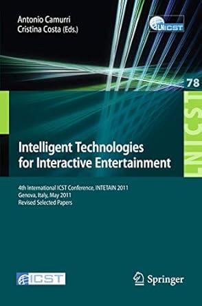 intelligent technologies for interactive entertainment 4th international icst conference intetain 2011 genova