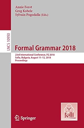 formal grammar 2018 23rd international conference fg 2018 sofia bulgaria august 11 12 2018 proceedings 1st