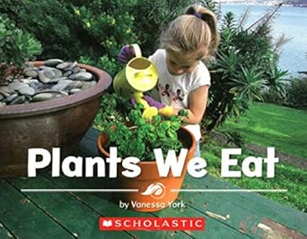 plants we eat 1st edition vanessa york 0545291291, 978-0545291293