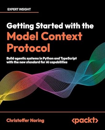 getting started with the model context protocol build agentic systems in python and typescript with the new