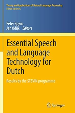 essential speech and language technology for dutch results by the stevin programme 1st edition peter spyns