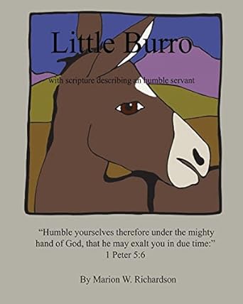 little burro with scripture describing an humble servant 1st edition marion w richardson 1512096016,
