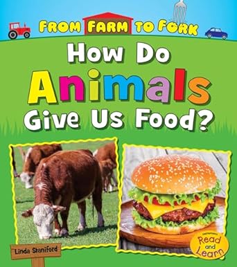 how do animals give us food 1st edition linda staniford 1484633504, 978-1484633502